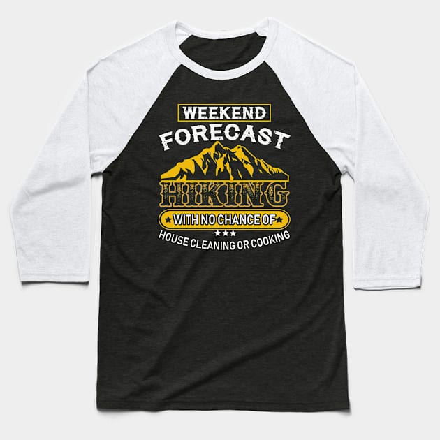 Funny Hiking Weekend Forecast Hiking T-Shirt Baseball T-Shirt by Dojaja